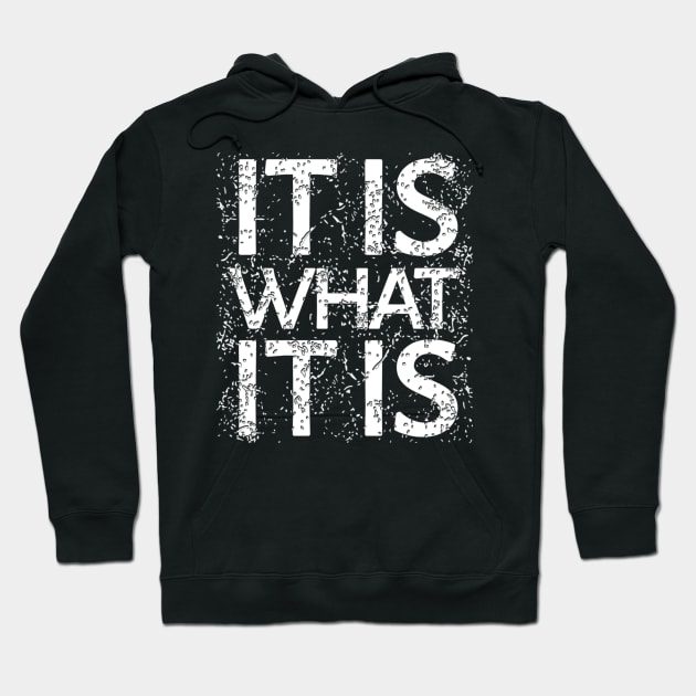 It Is what it is Hoodie by radeckari25